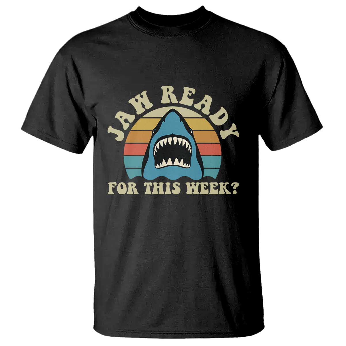 Jaw Ready For This T Shirt Vintage Shark Lover Ocean Wildlife TS12 Black Print Your Wear
