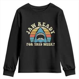 Jaw Ready For This Youth Sweatshirt Vintage Shark Lover Ocean Wildlife TS12 Black Print Your Wear
