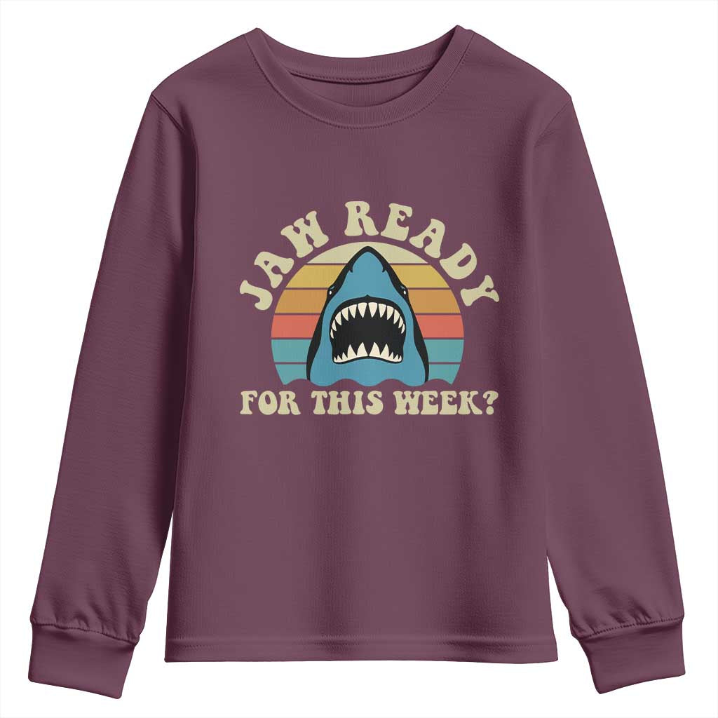 Jaw Ready For This Youth Sweatshirt Vintage Shark Lover Ocean Wildlife TS12 Maroon Print Your Wear