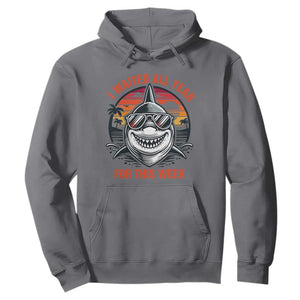 Funny Shark Summer Vacation Hoodie I Waited All Year For This Week TS12 Charcoal Print Your Wear