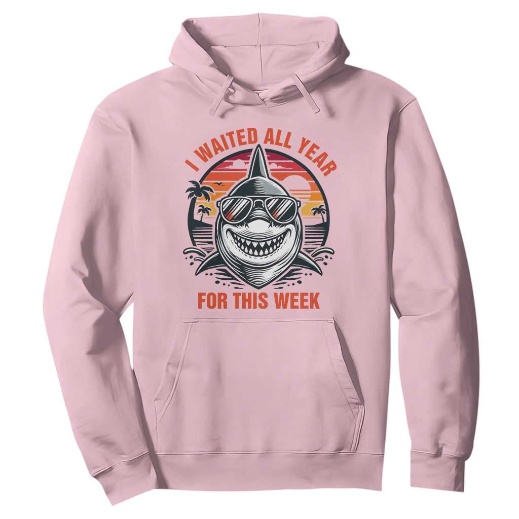 Funny Shark Summer Vacation Hoodie I Waited All Year For This Week TS12 Light Pink Print Your Wear