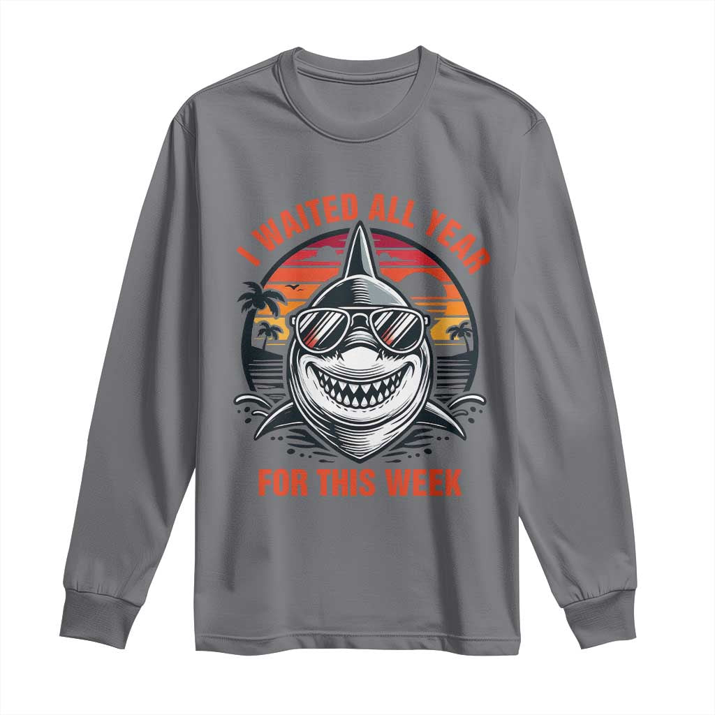 Funny Shark Summer Vacation Long Sleeve Shirt I Waited All Year For This Week TS12 Charcoal Print Your Wear