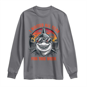 Funny Shark Summer Vacation Long Sleeve Shirt I Waited All Year For This Week TS12 Charcoal Print Your Wear