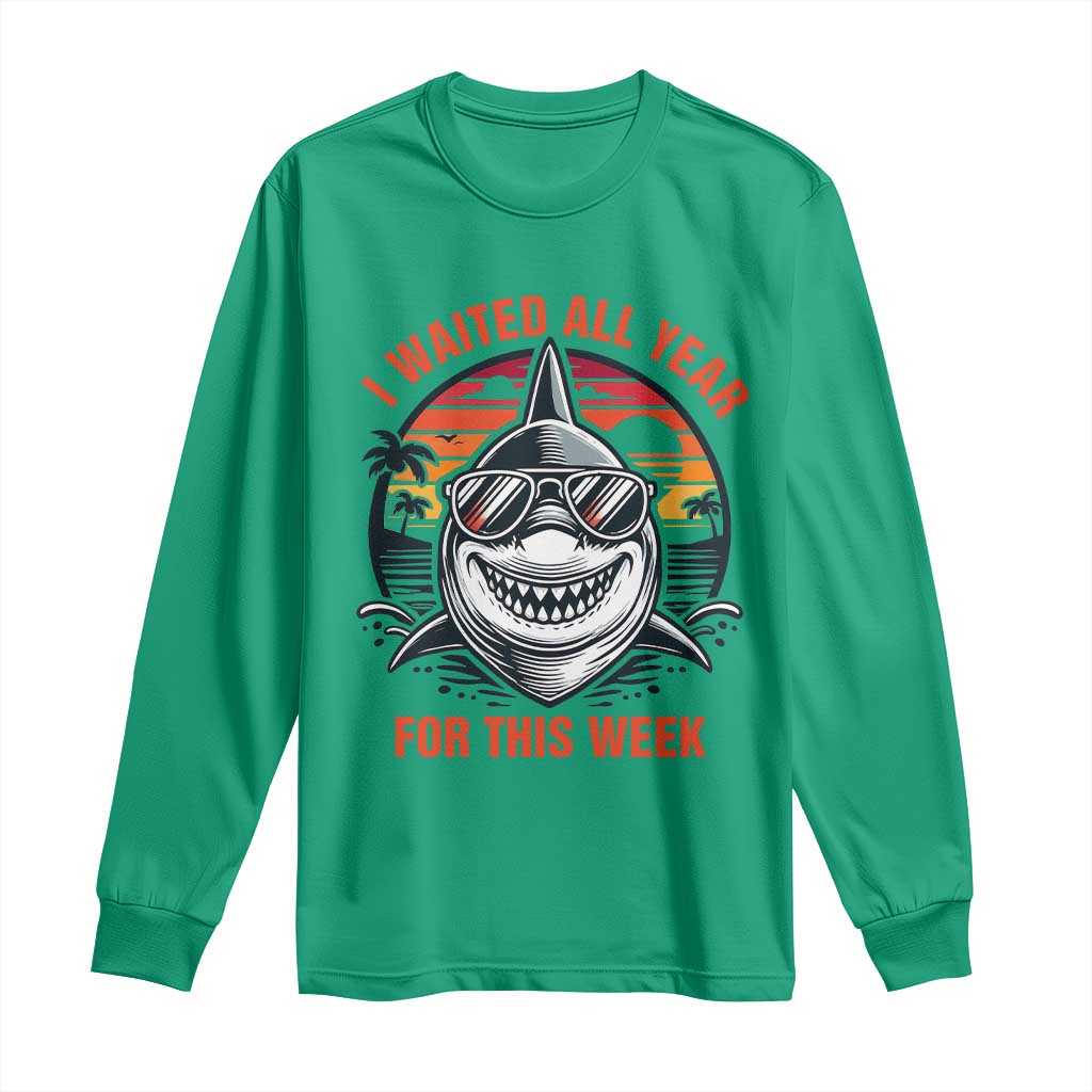 Funny Shark Summer Vacation Long Sleeve Shirt I Waited All Year For This Week TS12 Irish Green Print Your Wear