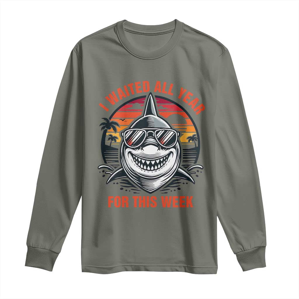 Funny Shark Summer Vacation Long Sleeve Shirt I Waited All Year For This Week TS12 Military Green Print Your Wear