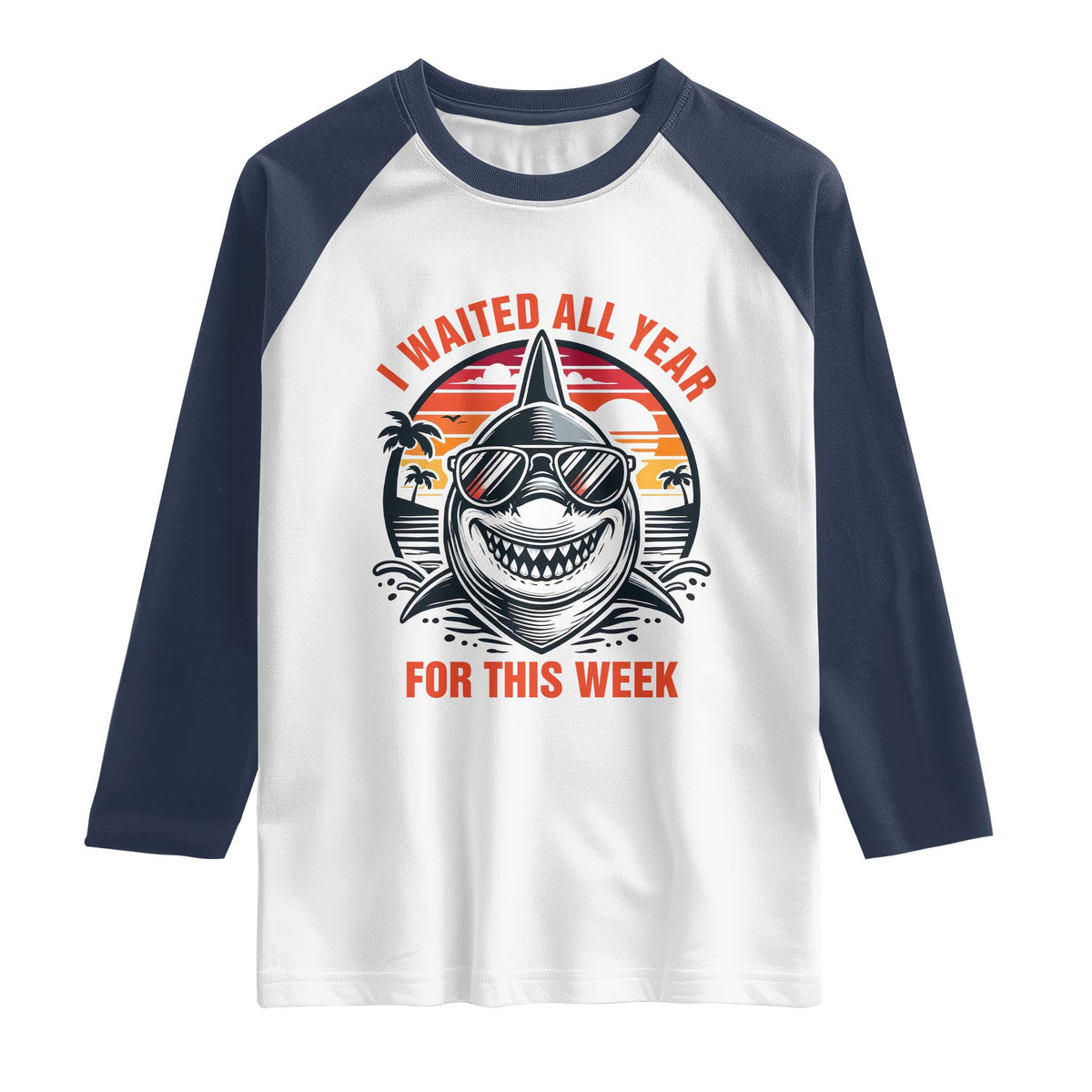 Funny Shark Summer Vacation Raglan Shirt I Waited All Year For This Week TS12 White Navy Print Your Wear