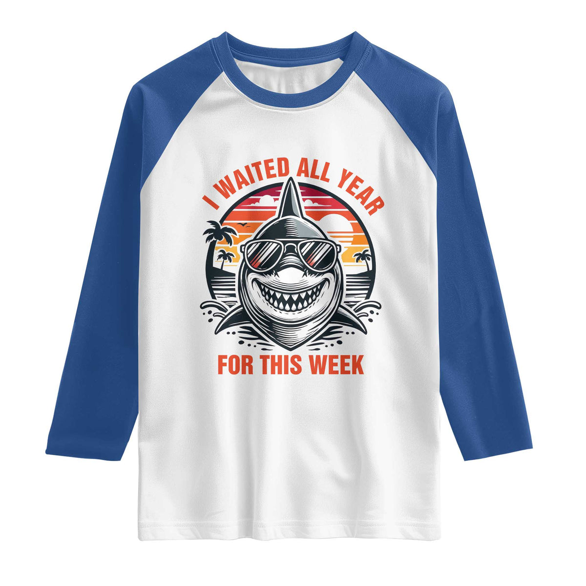 Funny Shark Summer Vacation Raglan Shirt I Waited All Year For This Week TS12 White Royal Print Your Wear
