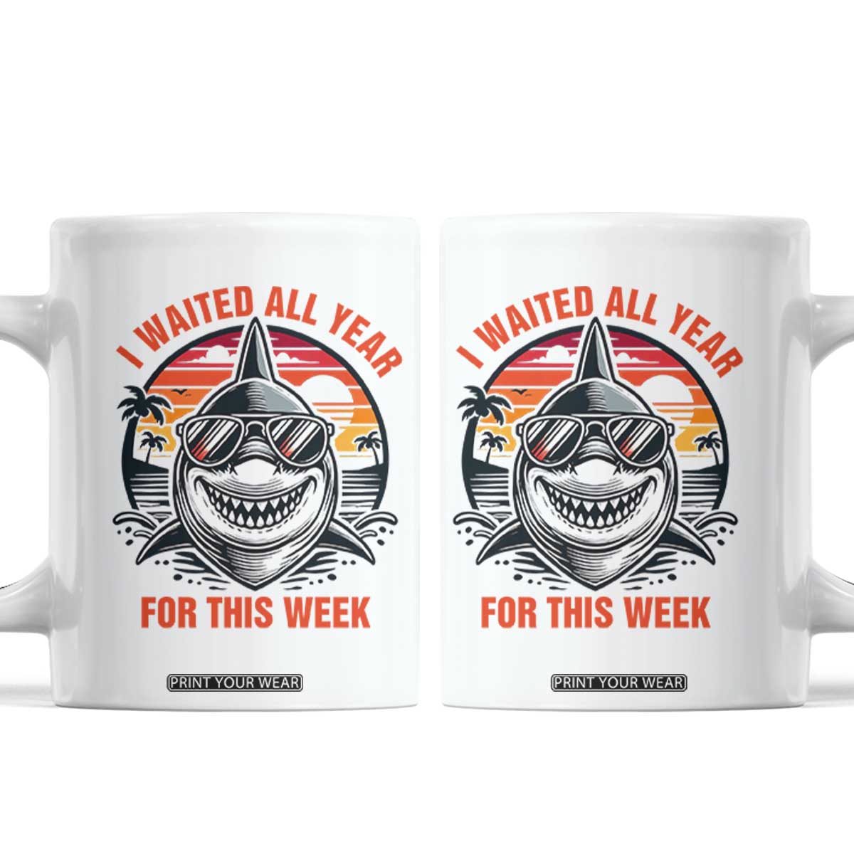 Funny Shark Summer Vacation Coffee Mug I Waited All Year For This Week TS12 White Print Your Wear