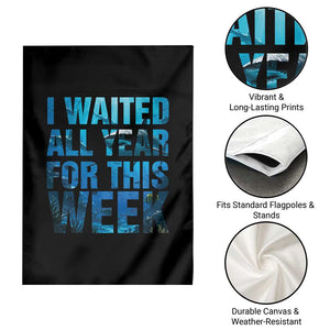 Shark Lover Week Gift Garden Flag I Waited All Year For This Week TS12 Print Your Wear