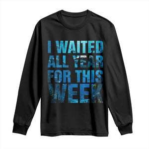 Shark Lover Week Gift Long Sleeve Shirt I Waited All Year For This Week TS12 Black Print Your Wear