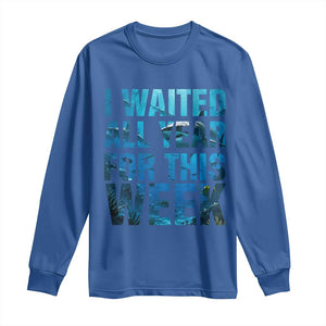 Shark Lover Week Gift Long Sleeve Shirt I Waited All Year For This Week TS12 Royal Blue Print Your Wear