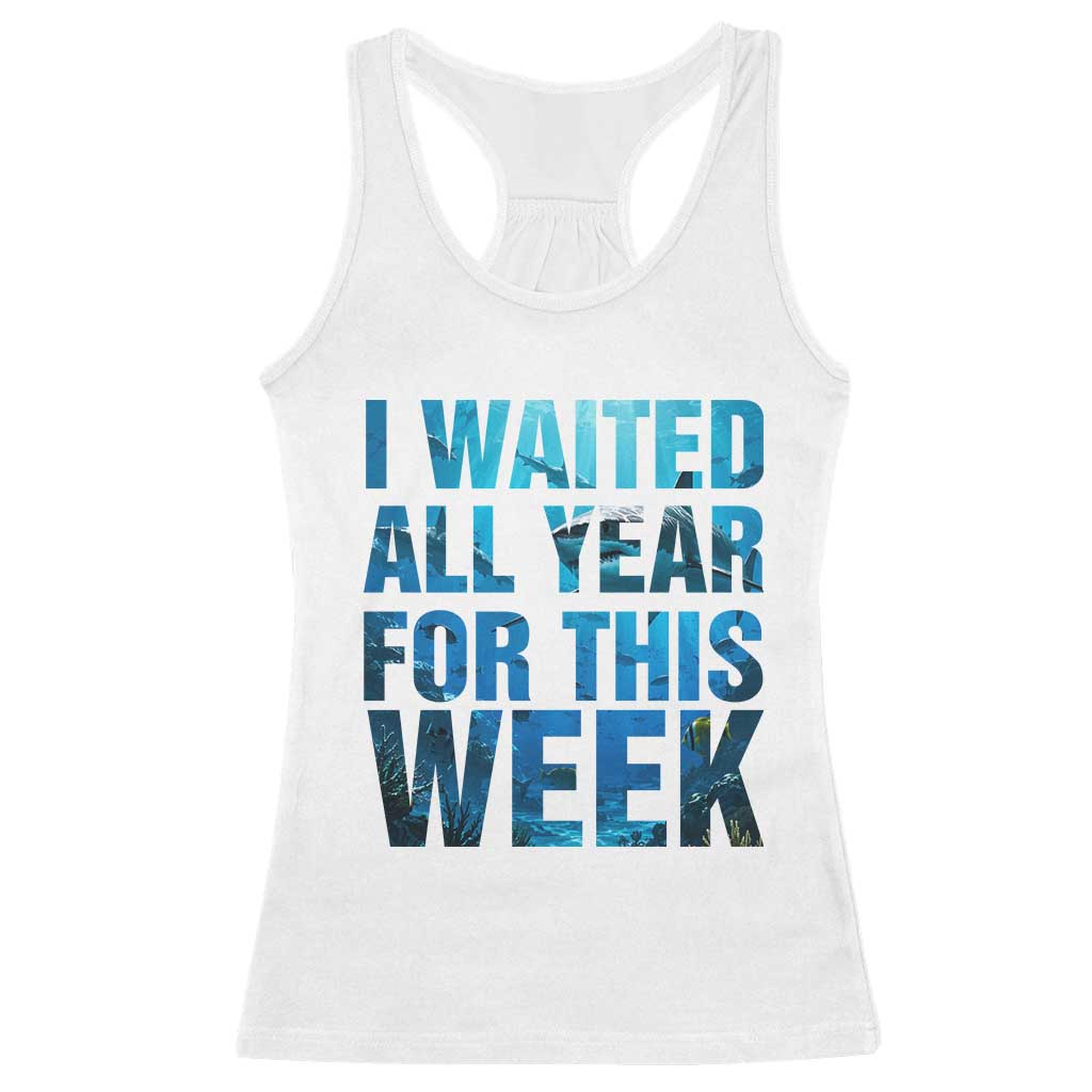 Shark Lover Week Gift Racerback Tank Top I Waited All Year For This Week TS12 White Print Your Wear