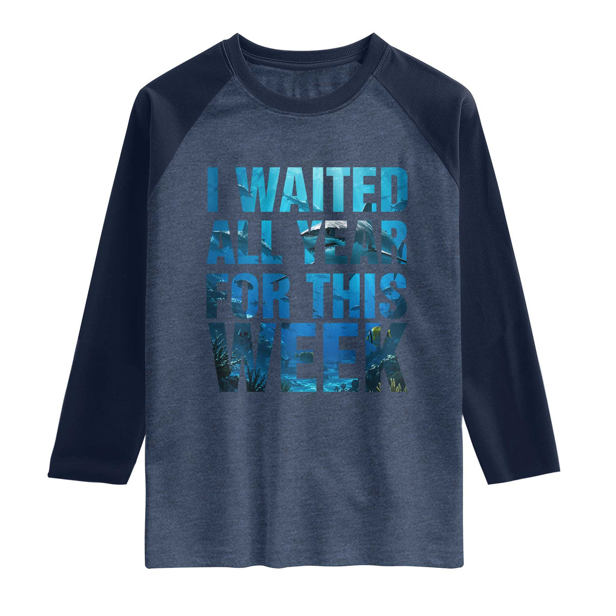 Shark Lover Week Gift Raglan Shirt I Waited All Year For This Week TS12 Heather Denim Navy Print Your Wear