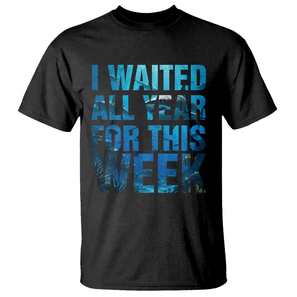 Shark Lover Week Gift T Shirt I Waited All Year For This Week TS12 Black Print Your Wear