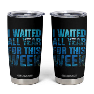 Shark Lover Week Gift Tumbler Cup I Waited All Year For This Week TS12 Black Print Your Wear