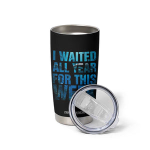 Shark Lover Week Gift Tumbler Cup I Waited All Year For This Week TS12 Print Your Wear