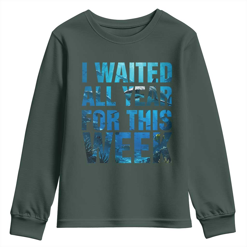 Shark Lover Week Gift Youth Sweatshirt I Waited All Year For This Week TS12 Dark Forest Green Print Your Wear