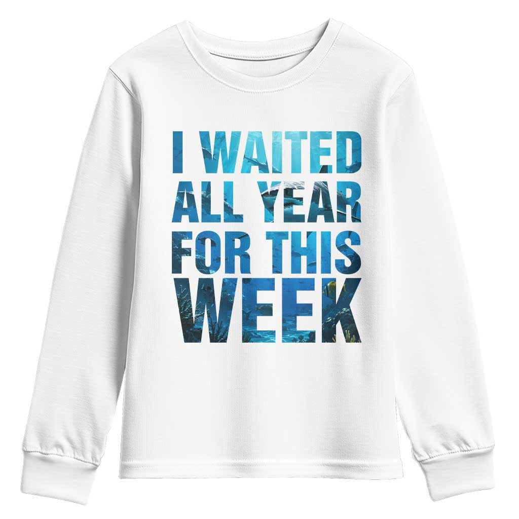 Shark Lover Week Gift Youth Sweatshirt I Waited All Year For This Week TS12 White Print Your Wear
