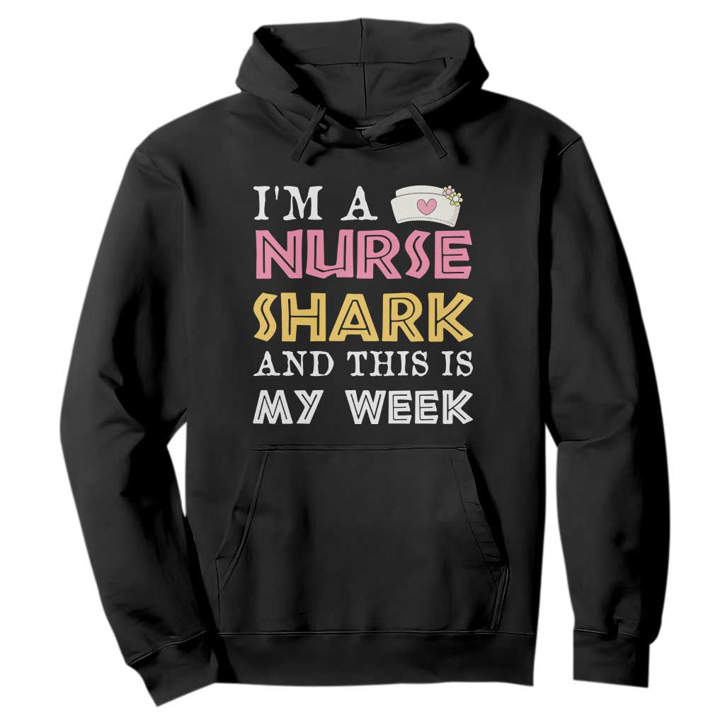 Funny Nurse Shark Gift Hoodie This Is My Week TS12 Black Print Your Wear