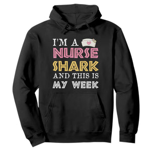 Funny Nurse Shark Gift Hoodie This Is My Week TS12 Black Print Your Wear