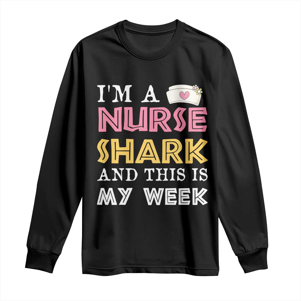 Funny Nurse Shark Gift Long Sleeve Shirt This Is My Week TS12 Black Print Your Wear