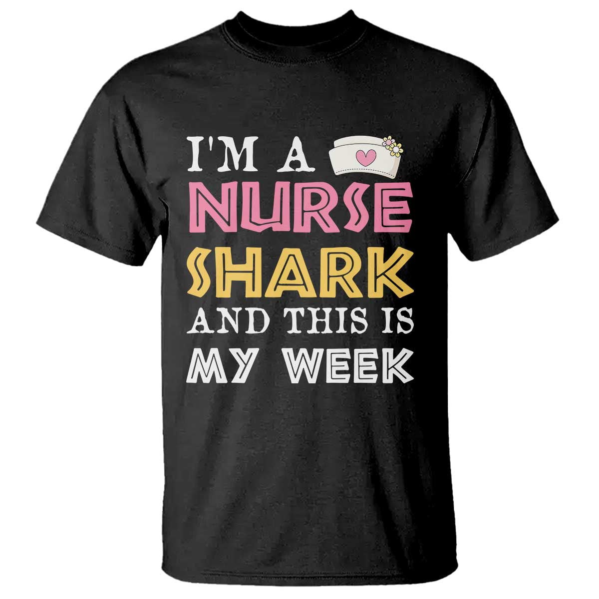 Funny Nurse Shark Gift T Shirt This Is My Week TS12 Black Print Your Wear