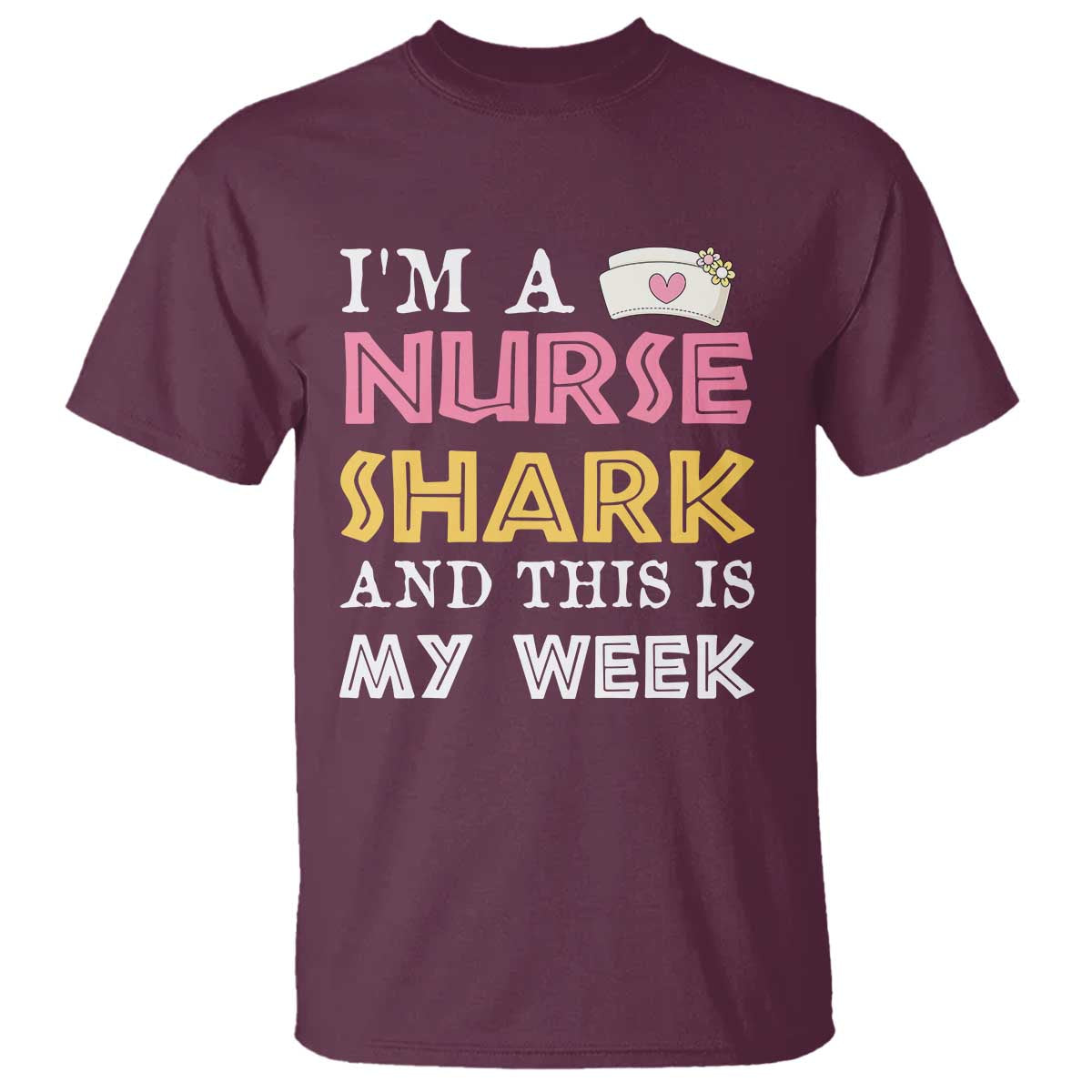 Funny Nurse Shark Gift T Shirt This Is My Week TS12 Maroon Print Your Wear