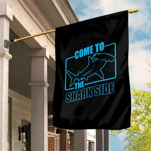 Funny Hammerhead Shark Lover Garden Flag Come To The Shark Side TS12 Print Your Wear