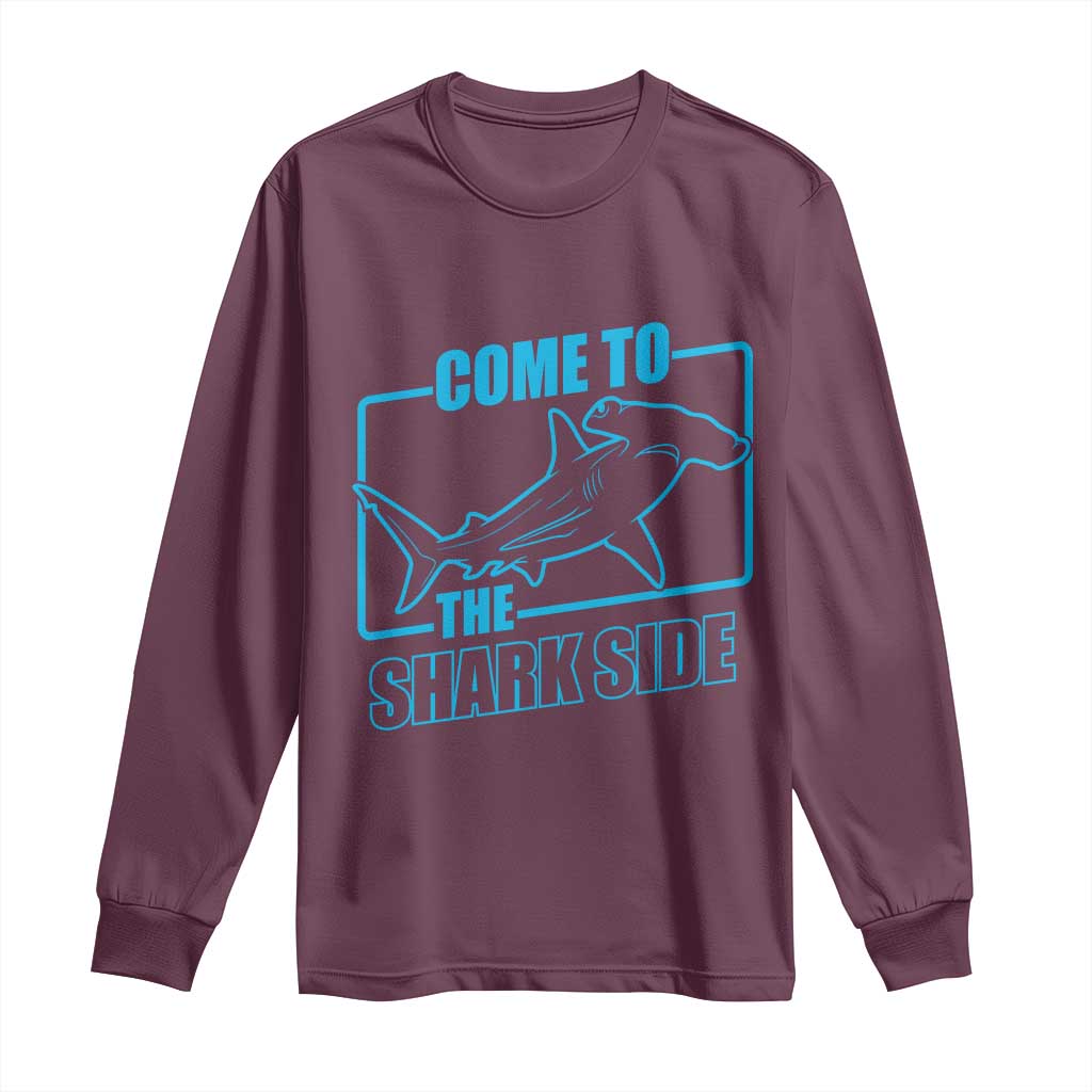Funny Hammerhead Shark Lover Long Sleeve Shirt Come To The Shark Side TS12 Maroon Print Your Wear