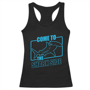 Funny Hammerhead Shark Lover Racerback Tank Top Come To The Shark Side TS12 Black Print Your Wear