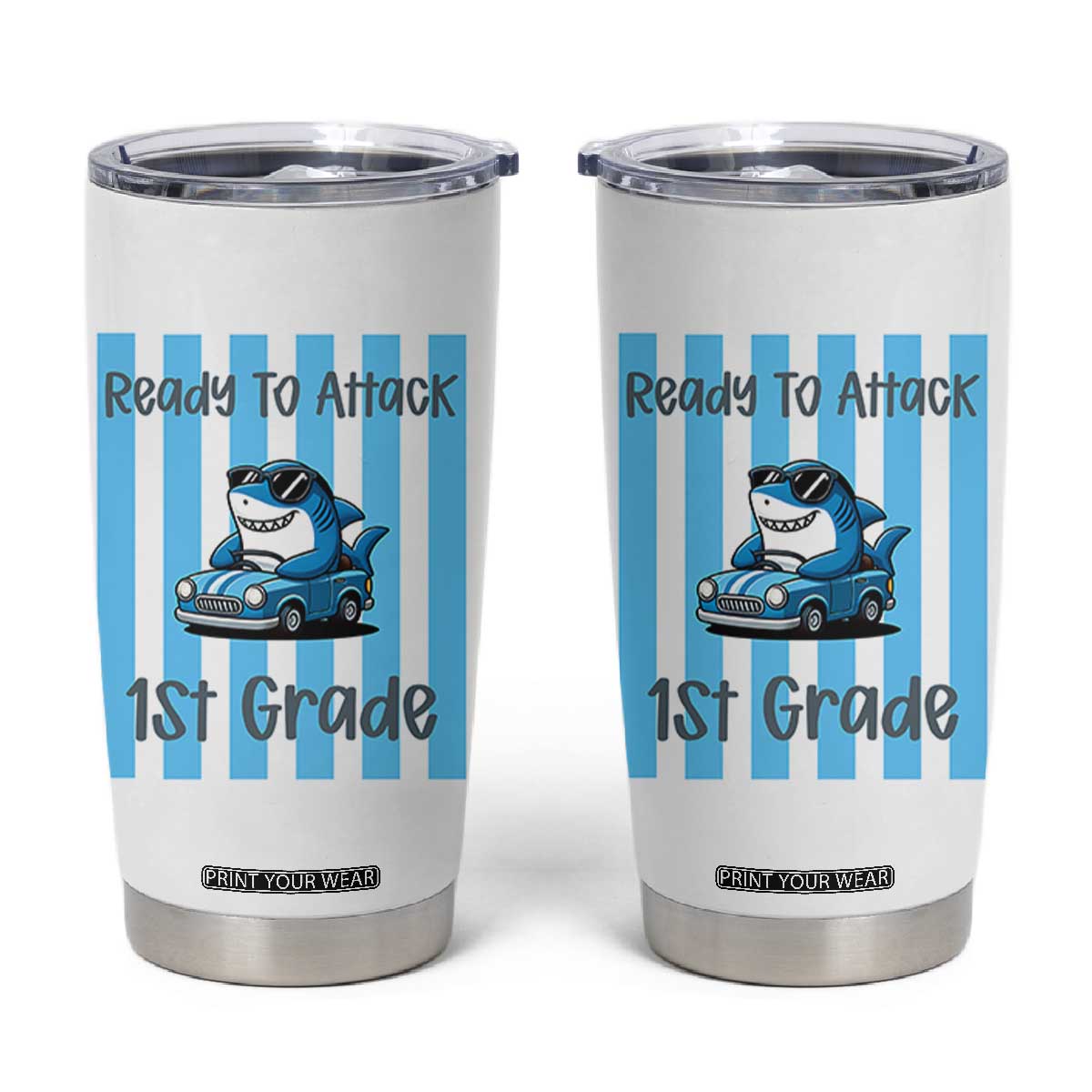 Ready To Attack 1st Grade Tumbler Cup Funny Shark Driving Car Back To School TS12 White Print Your Wear