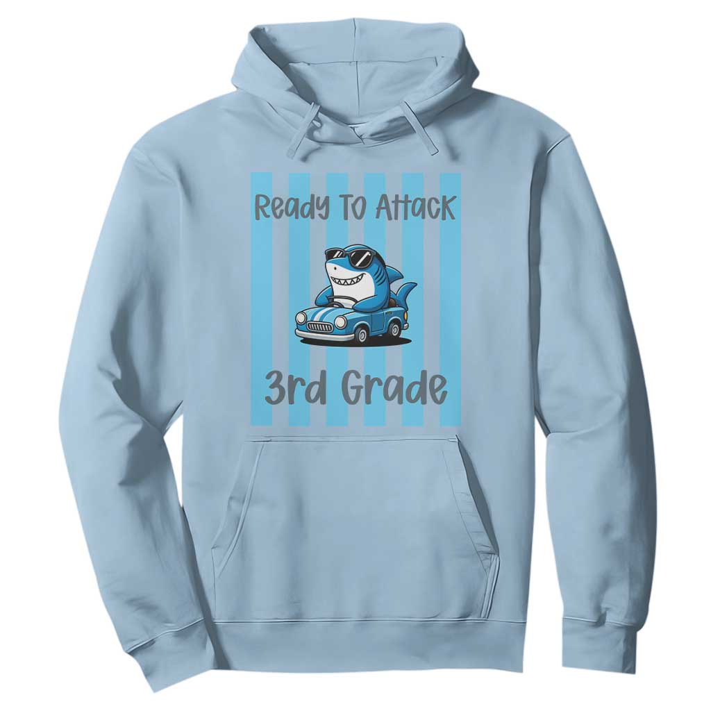 Ready To Attack 3rd Grade Hoodie Funny Shark Driving Car Back To School TS12 Light Blue Print Your Wear