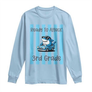 Ready To Attack 3rd Grade Long Sleeve Shirt Funny Shark Driving Car Back To School TS12 Light Blue Print Your Wear
