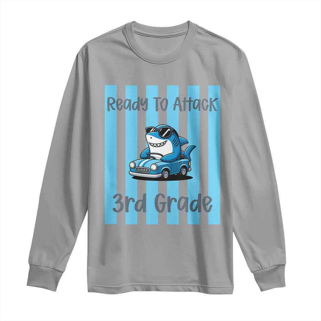 Ready To Attack 3rd Grade Long Sleeve Shirt Funny Shark Driving Car Back To School TS12 Sport Gray Print Your Wear