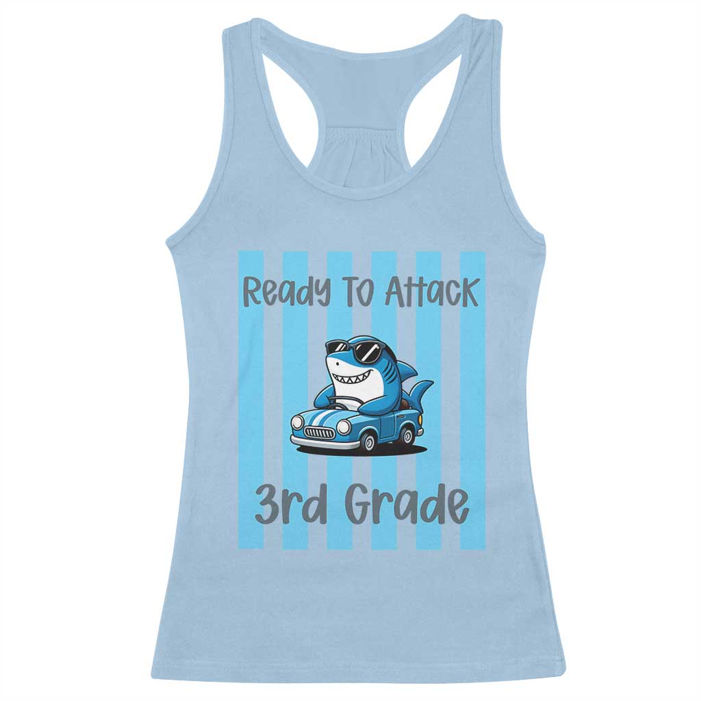Ready To Attack 3rd Grade Racerback Tank Top Funny Shark Driving Car Back To School TS12 Light Blue Print Your Wear