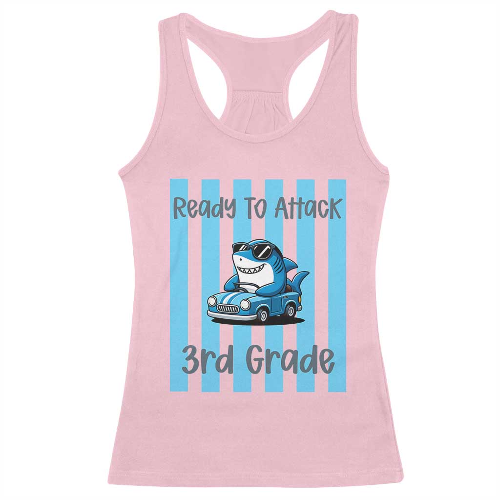 Ready To Attack 3rd Grade Racerback Tank Top Funny Shark Driving Car Back To School TS12 Light Pink Print Your Wear