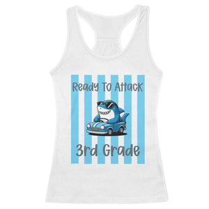 Ready To Attack 3rd Grade Racerback Tank Top Funny Shark Driving Car Back To School TS12 White Print Your Wear