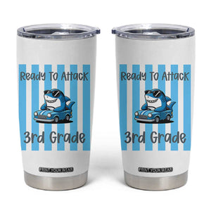 Ready To Attack 3rd Grade Tumbler Cup Funny Shark Driving Car Back To School TS12 White Print Your Wear