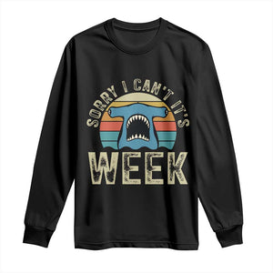Vintage Hammerhead Shark Lover Long Sleeve Shirt Sorry I Cant Its Week TS12 Black Print Your Wear