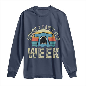 Vintage Hammerhead Shark Lover Long Sleeve Shirt Sorry I Cant Its Week TS12 Navy Print Your Wear