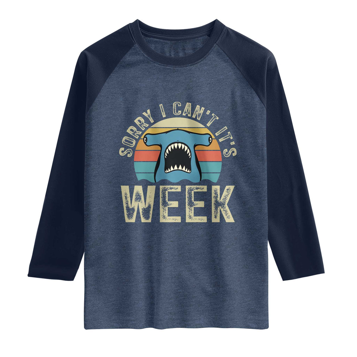Vintage Hammerhead Shark Lover Raglan Shirt Sorry I Cant Its Week TS12 Heather Denim Navy Print Your Wear