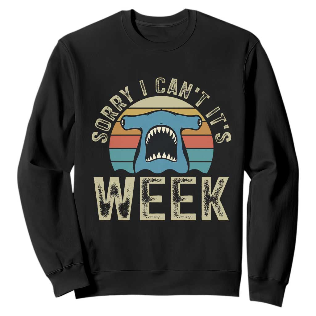 Vintage Hammerhead Shark Lover Sweatshirt Sorry I Cant Its Week TS12 Black Print Your Wear