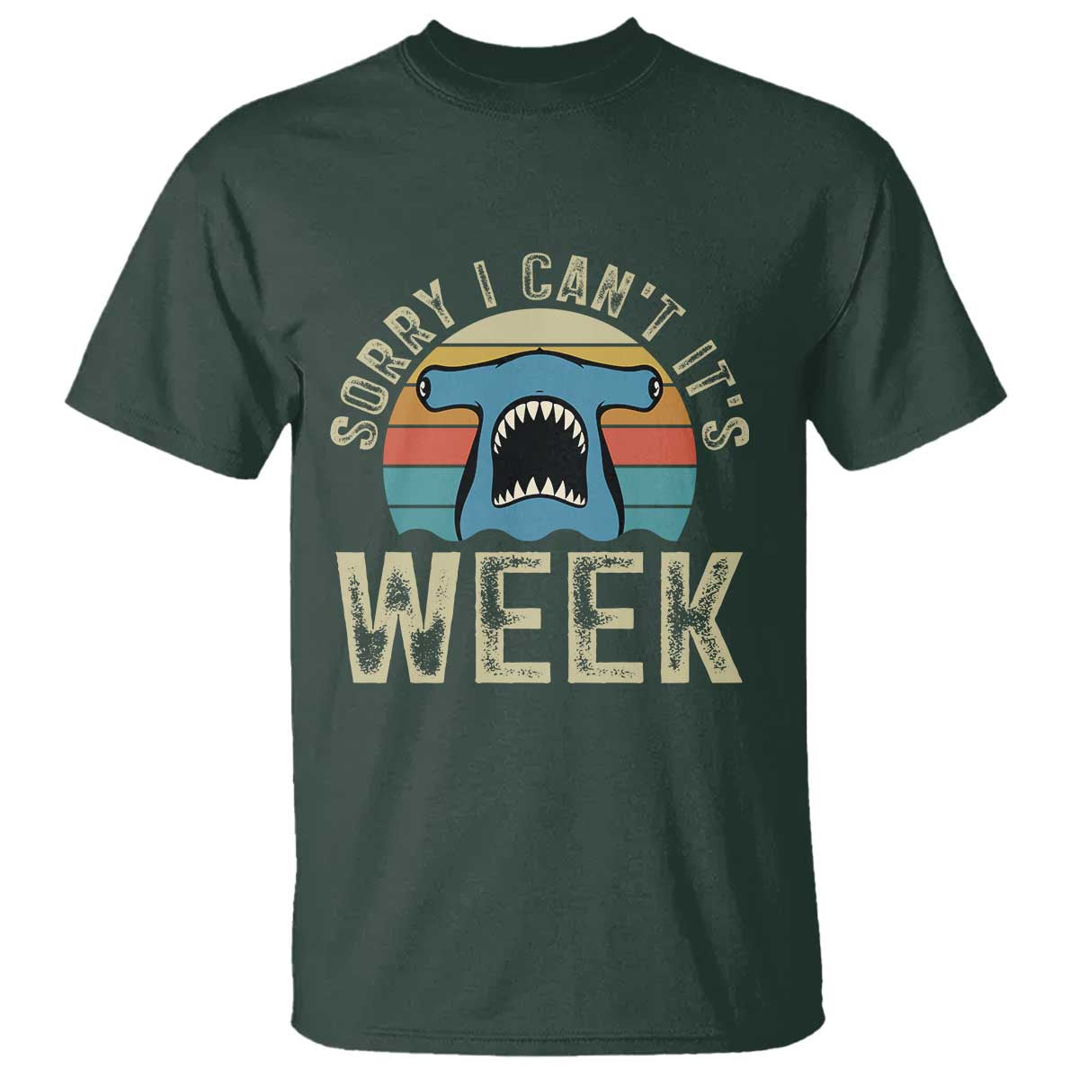 Vintage Hammerhead Shark Lover T Shirt Sorry I Cant Its Week TS12 Dark Forest Green Print Your Wear