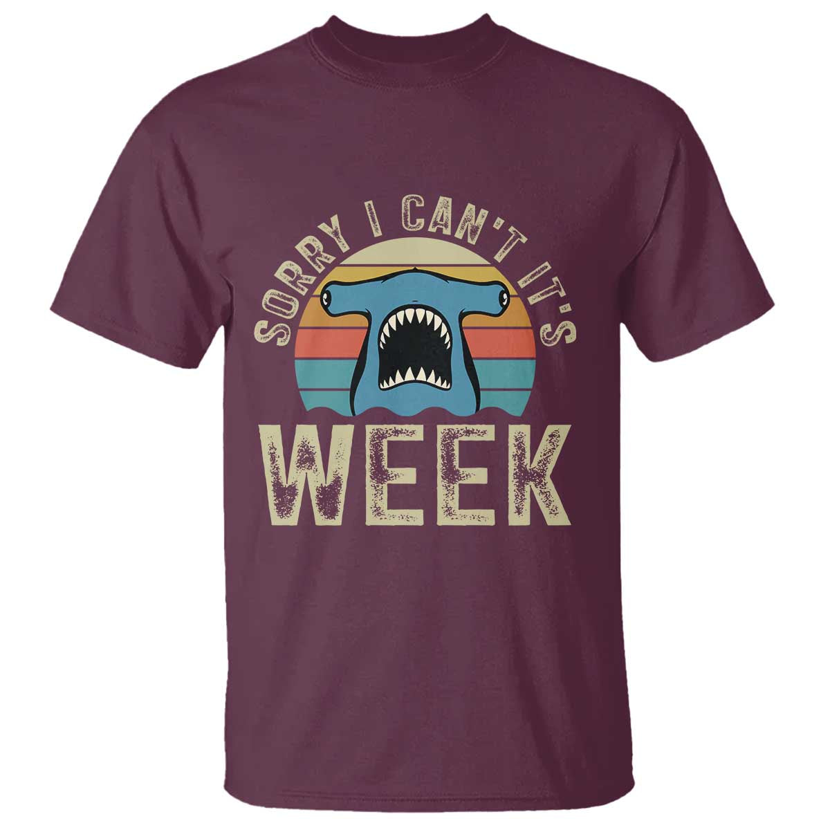 Vintage Hammerhead Shark Lover T Shirt Sorry I Cant Its Week TS12 Maroon Print Your Wear