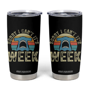 Vintage Hammerhead Shark Lover Tumbler Cup Sorry I Cant Its Week TS12 Black Print Your Wear