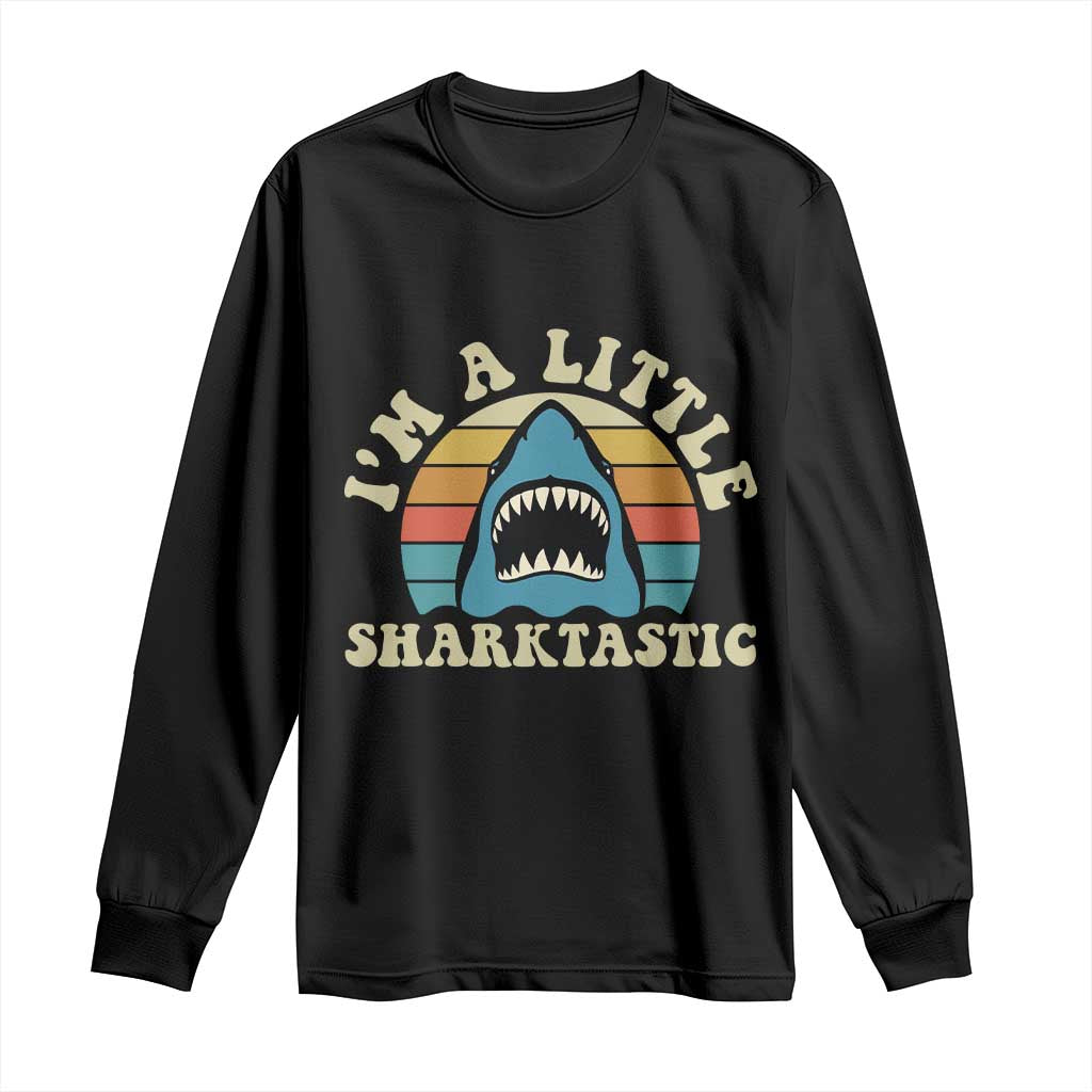 Im A Little Sharktastic Long Sleeve Shirt Vintage Shark Lover Week Gift TS12 Black Print Your Wear