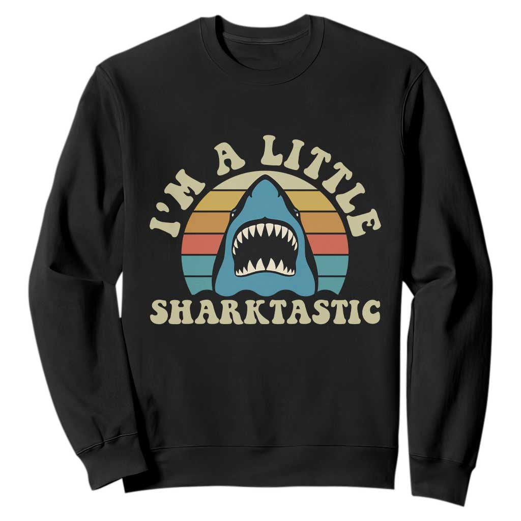 Im A Little Sharktastic Sweatshirt Vintage Shark Lover Week Gift TS12 Black Print Your Wear