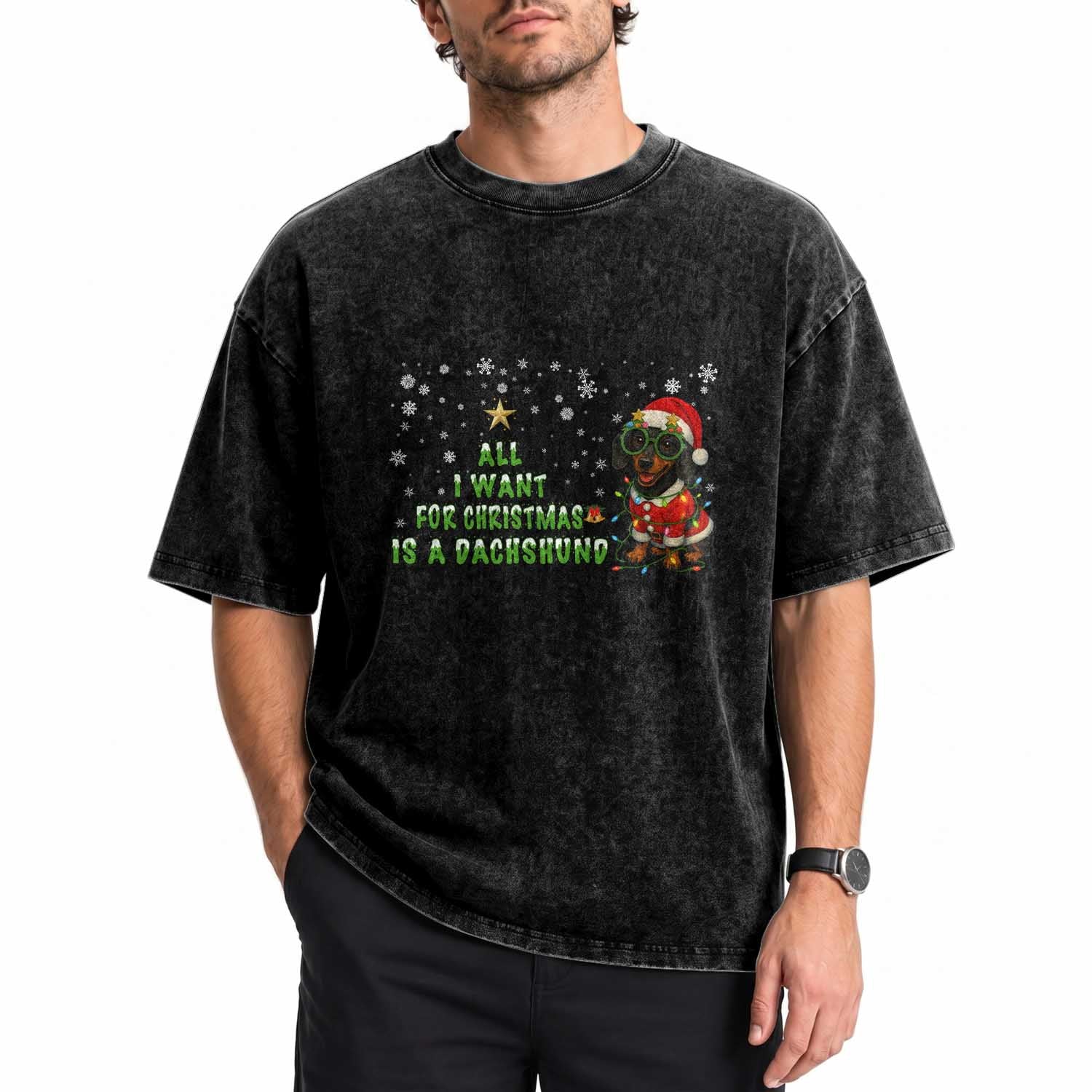 Christmas Dachshund Washed Cotton T-Shirt All I Want For Christmas Is A Dachshund
