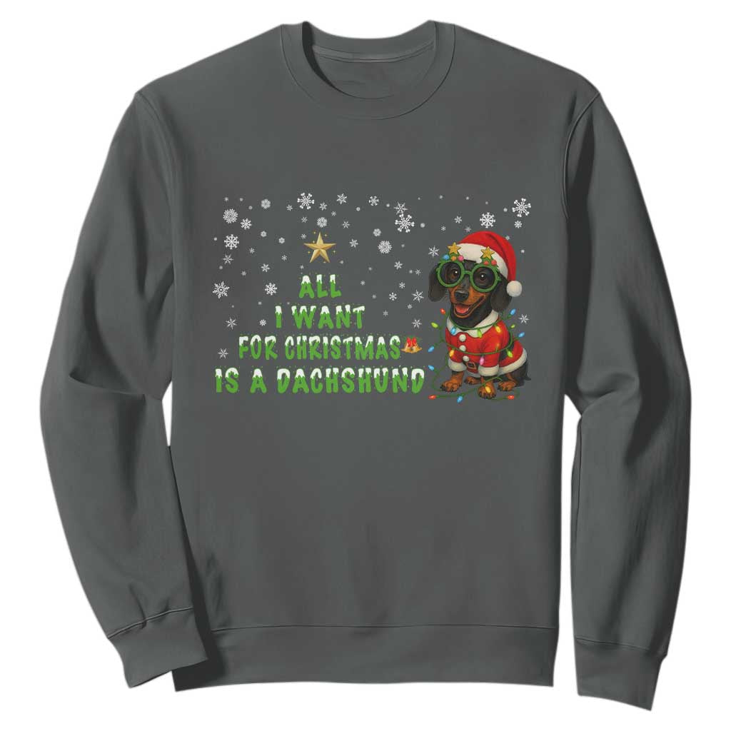 Christmas Dachshund Sweatshirt All I Want For Christmas Is A Dachshund TS12 Dark Heather Print Your Wear