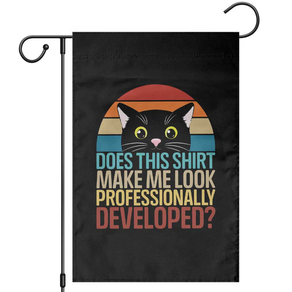 Vintage Black Cat Garden Flag Does This Shirt Make Me Look Professionally Developed TS12 Black Print Your Wear